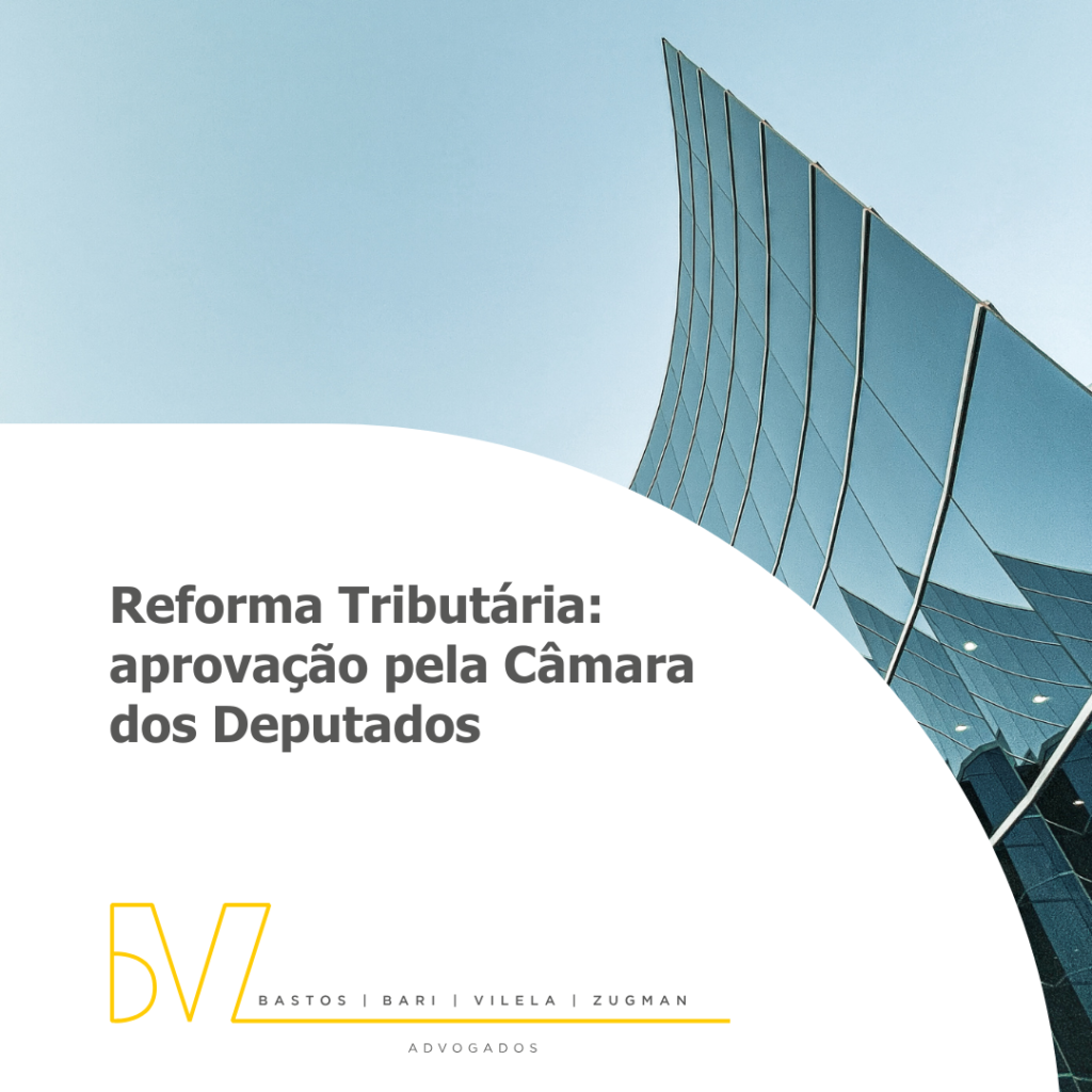 Reforma Tributária: aprovação pela Câmara dos Deputados